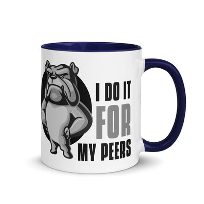I Do It For My Peers Mug with Color Inside