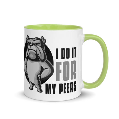 I Do It For My Peers Mug with Color Inside