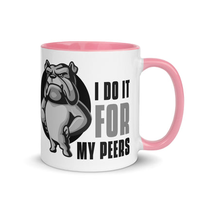 I Do It For My Peers Mug with Color Inside